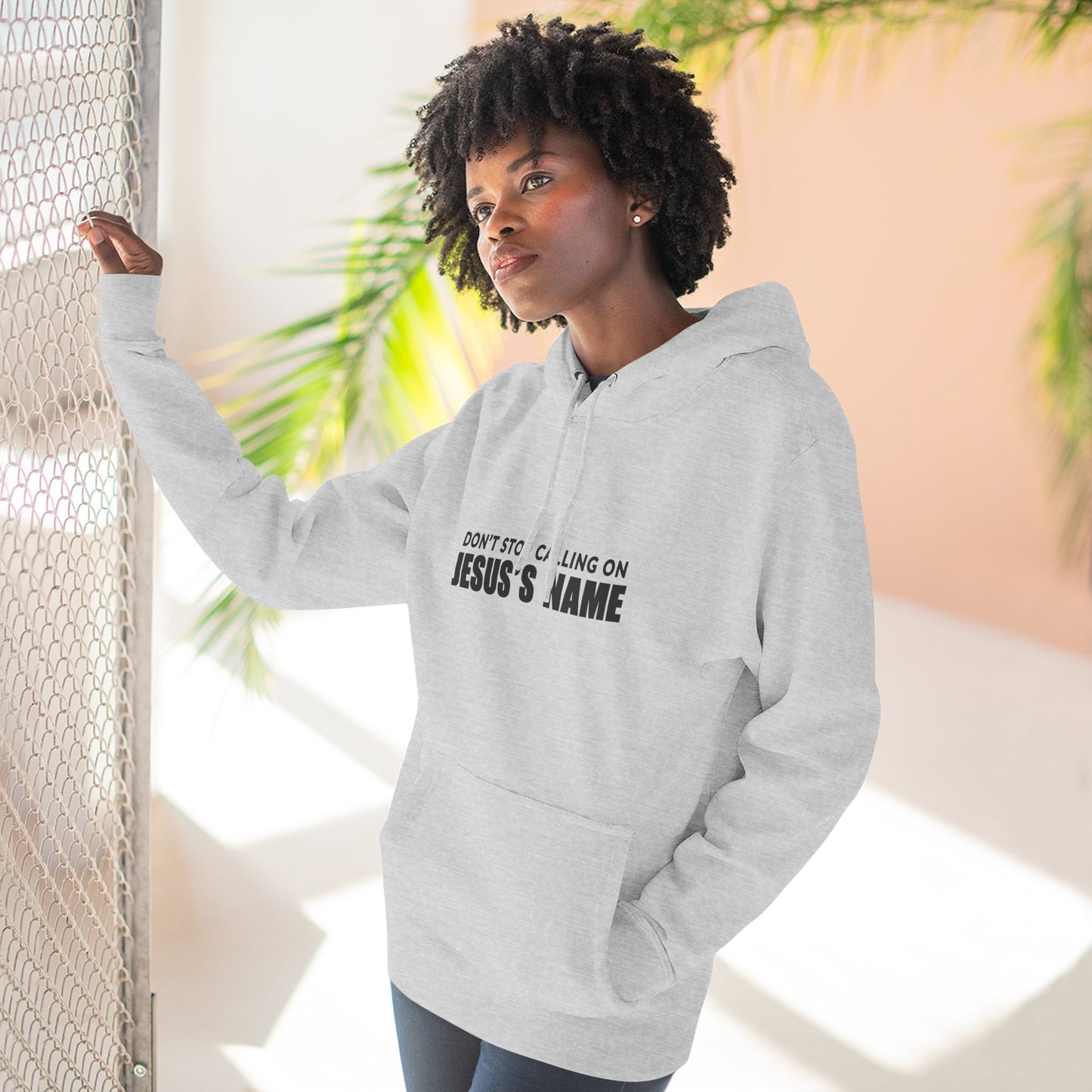 Don't Stop Calling Jesus's Name, Inspirational Fleece Hoodie - Faith, Comfort, Christian Apparel for Everyday Wear, Cozy Church Outfit