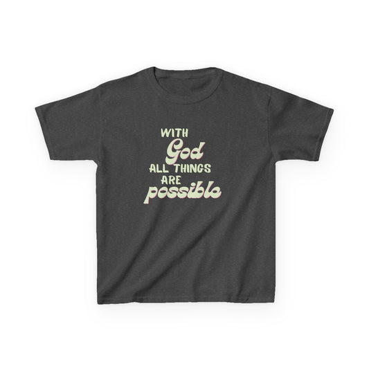With God All Things Are Possible, Kids Inspirational Tee, Motivational T-Shirt for Children Faith-Based Apparel