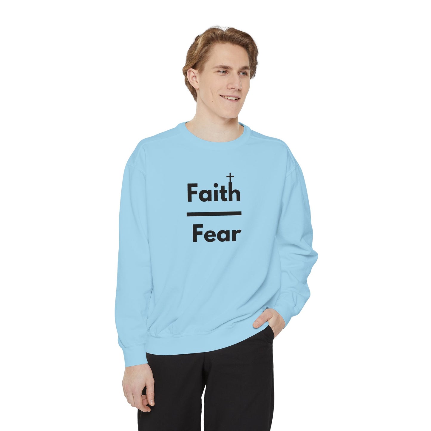 Faith Over Fear Sweatshirt, Unisex Garment-Dyed Crewneck, Relaxed Style for All