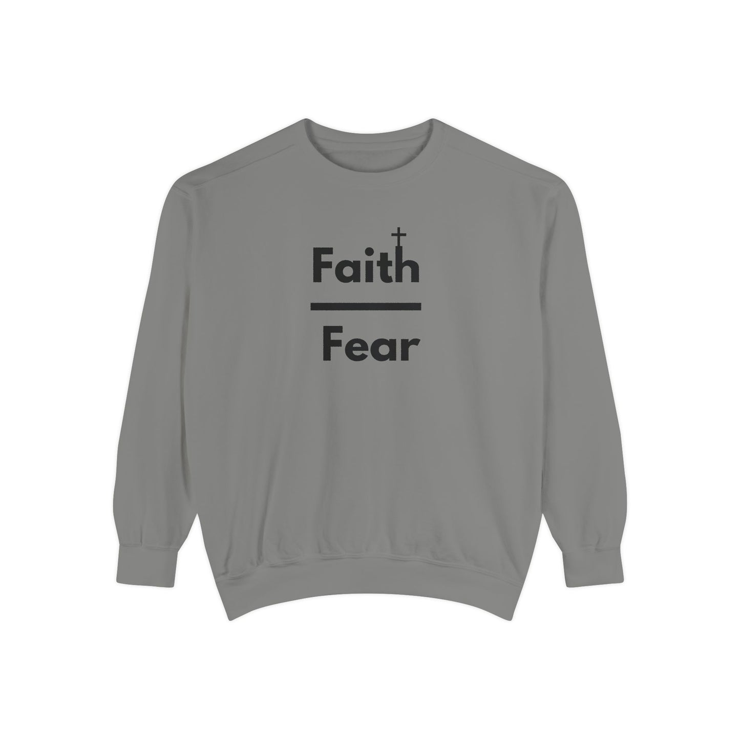 Faith Over Fear Sweatshirt, Unisex Garment-Dyed Crewneck, Relaxed Style for All