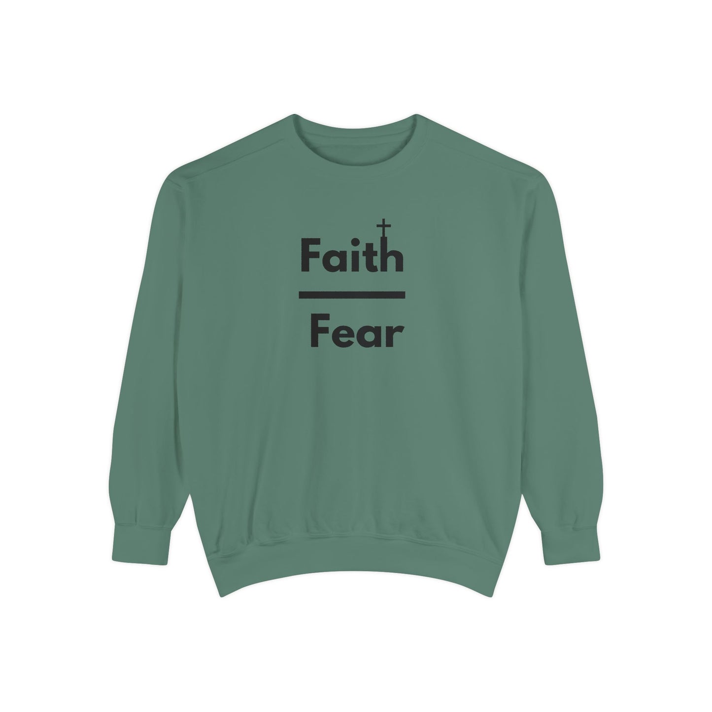 Faith Over Fear Sweatshirt, Unisex Garment-Dyed Crewneck, Relaxed Style for All