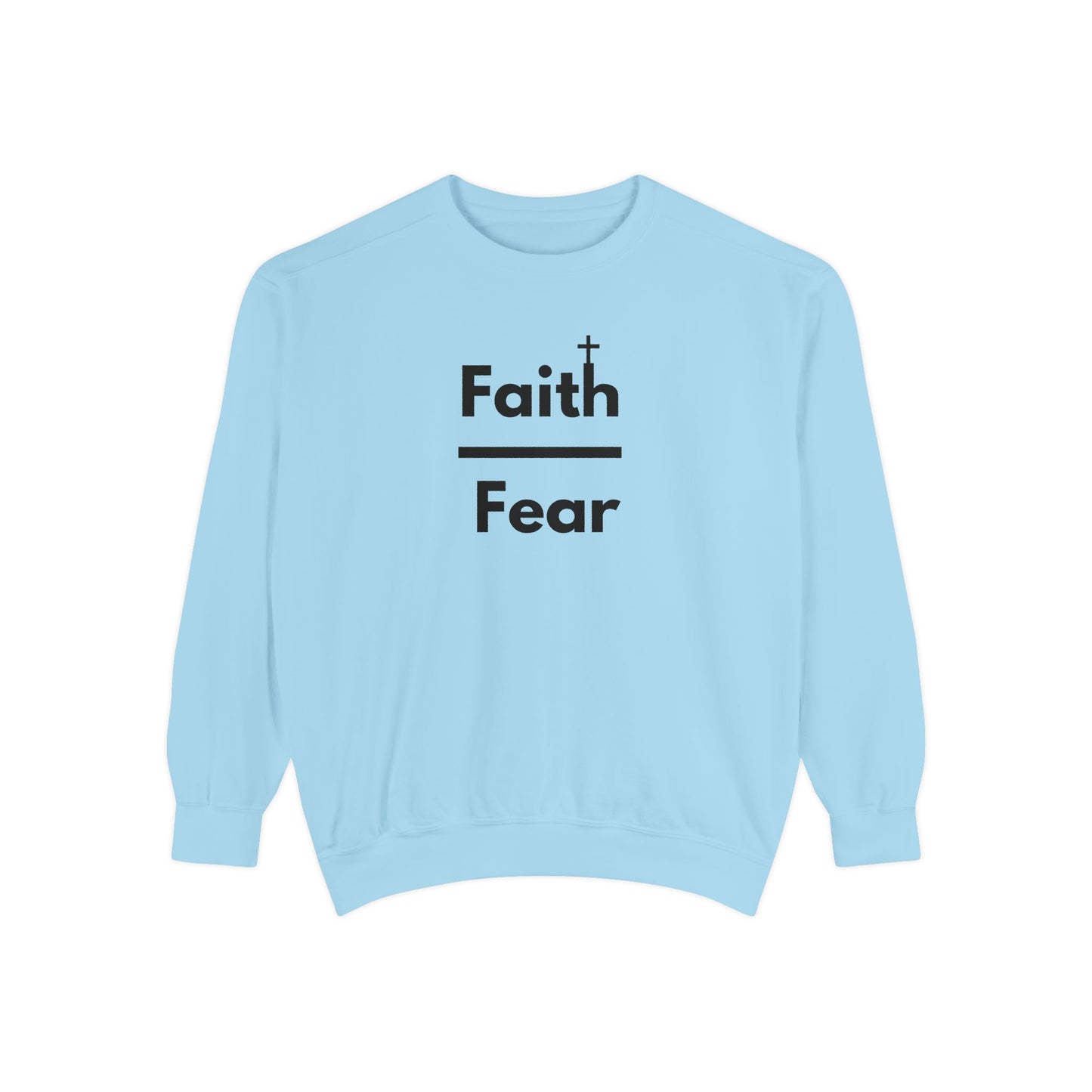 Faith Over Fear Sweatshirt, Unisex Garment-Dyed Crewneck, Relaxed Style for All