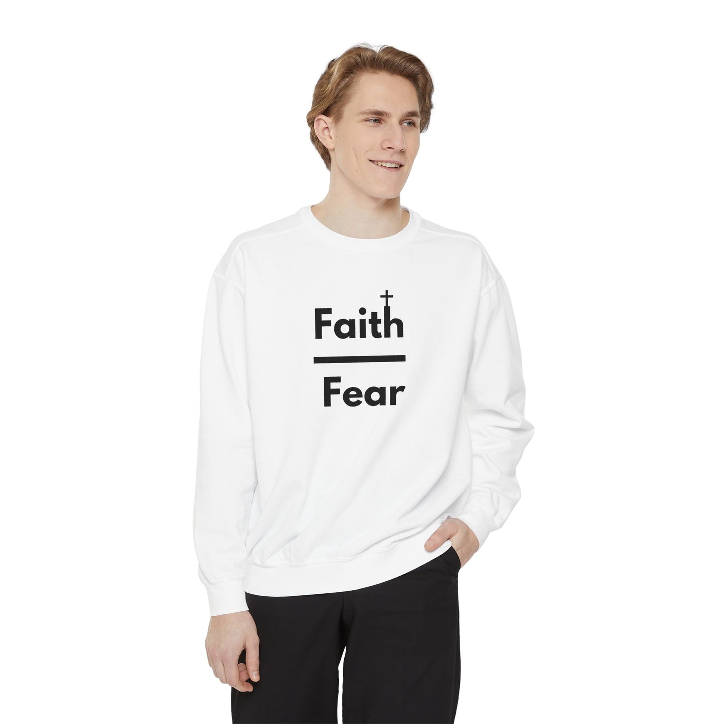 Faith Over Fear Sweatshirt, Unisex Garment-Dyed Crewneck, Relaxed Style for All