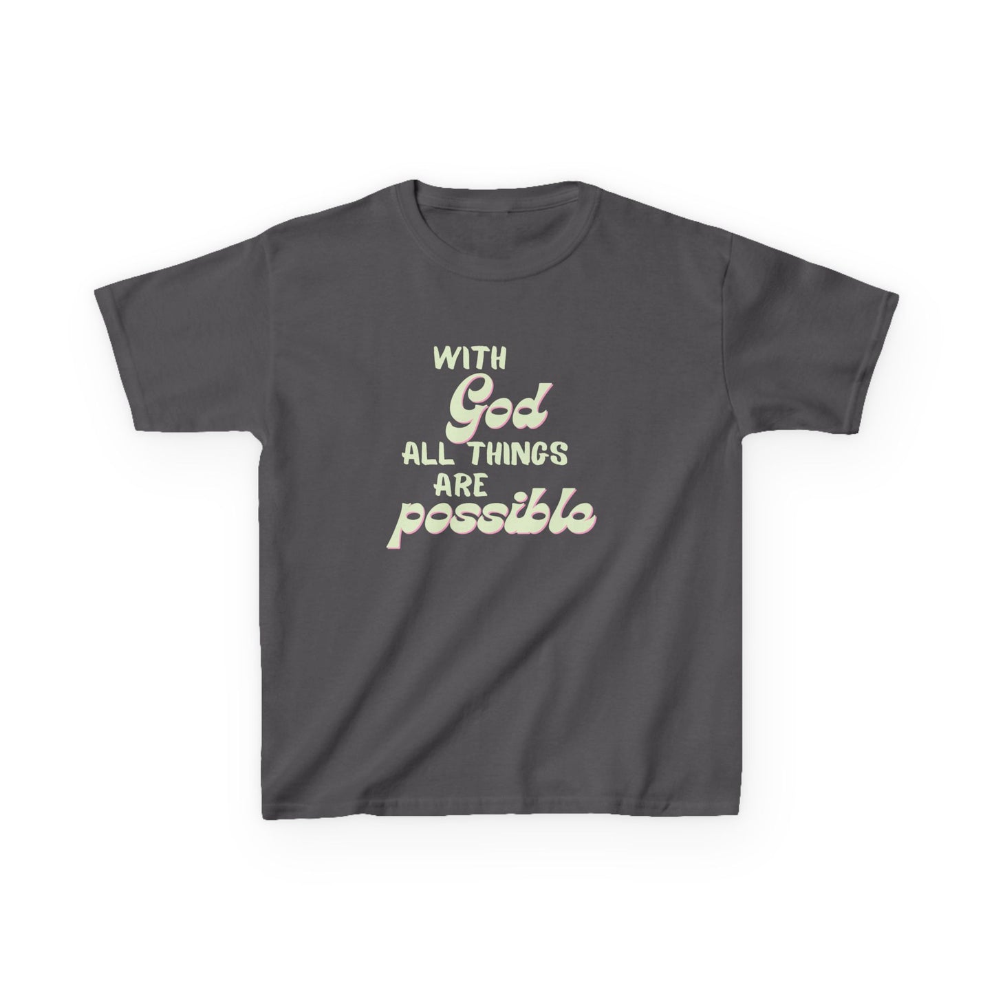 With God All Things Are Possible, Kids Inspirational Tee, Motivational T-Shirt for Children Faith-Based Apparel