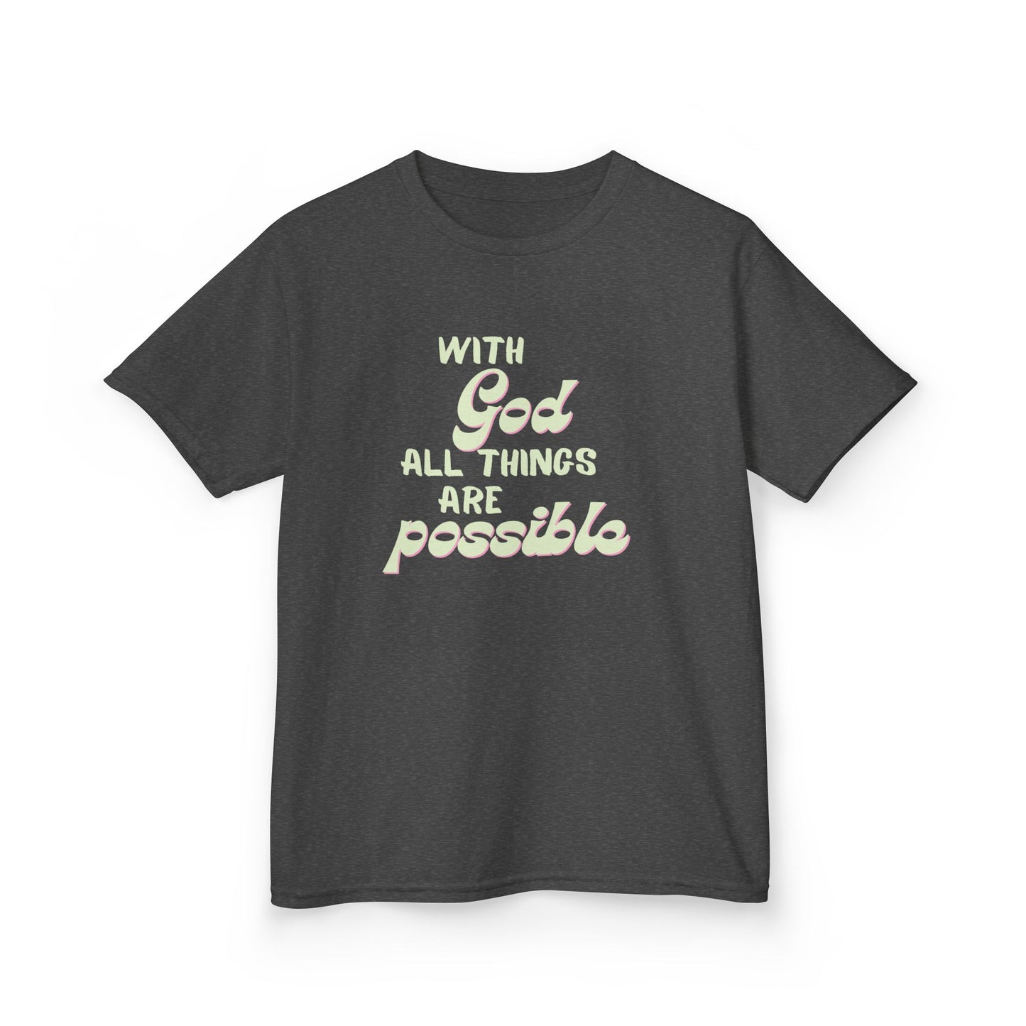 With God All Things Are Possible, Kids Inspirational Tee, Motivational T-Shirt for Children Faith-Based Apparel