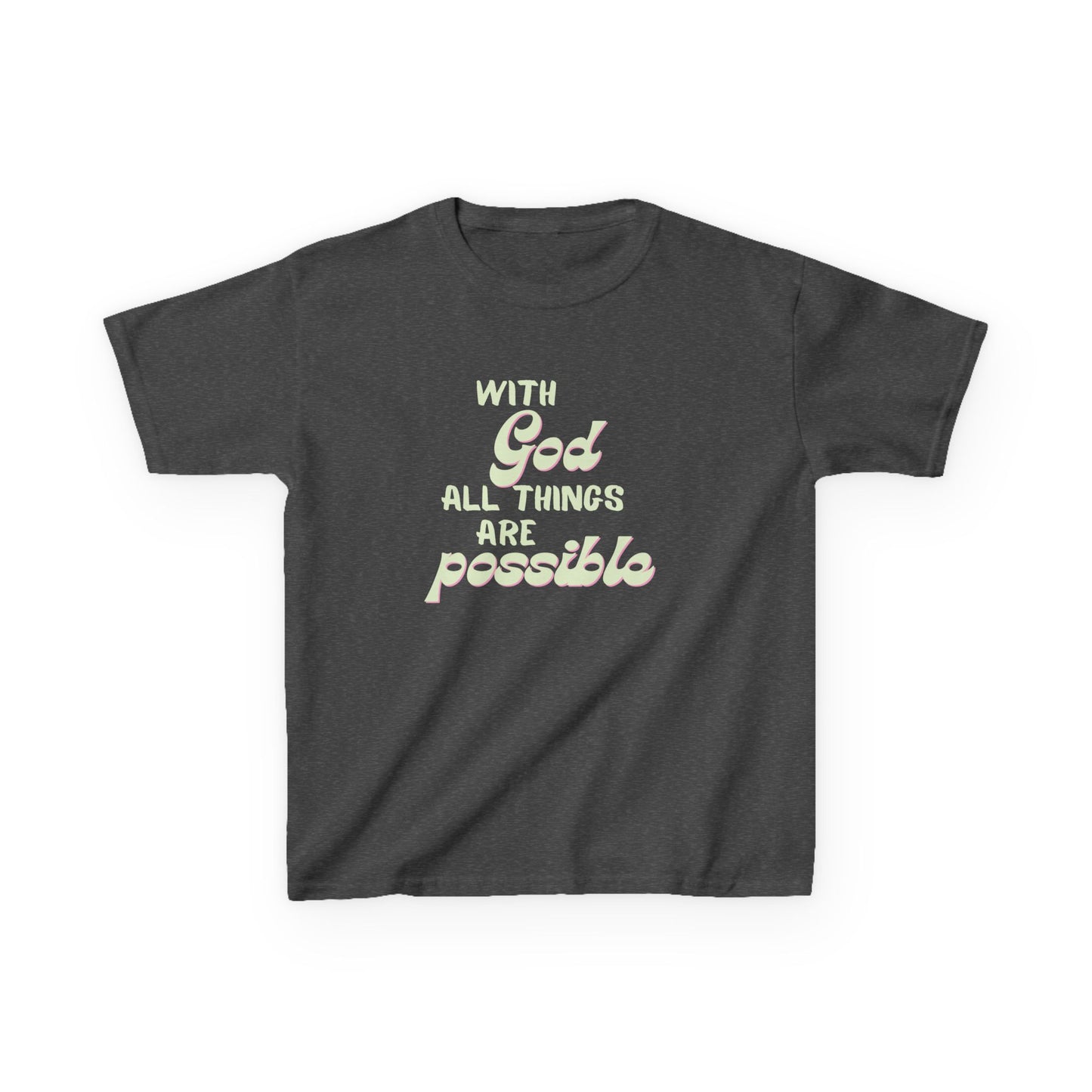 With God All Things Are Possible, Kids Inspirational Tee, Motivational T-Shirt for Children Faith-Based Apparel