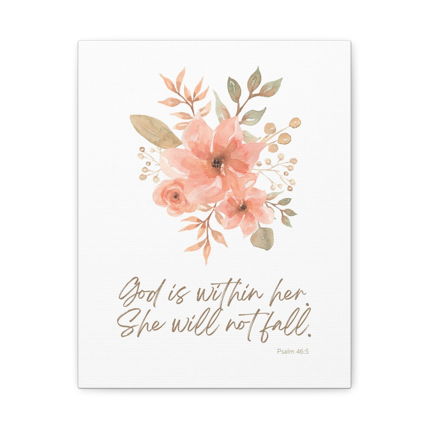 “God is within her, She will not fall.” (Psalm 46:5) | Inspirational Floral Canvas Wall Art
