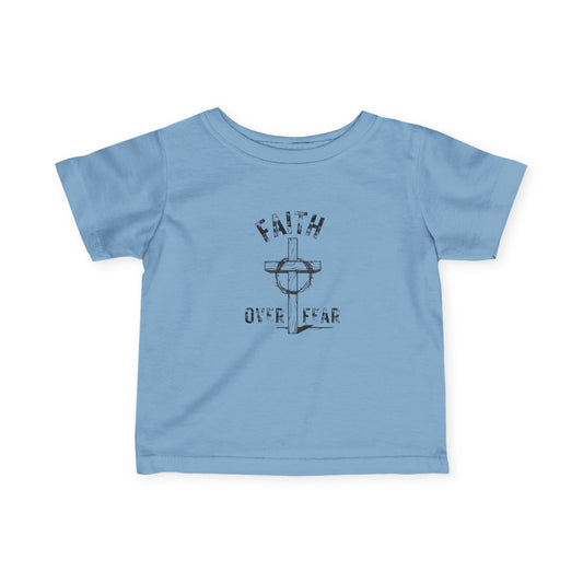 Faith Over Fear Infant Tee - Cute Baby T-Shirt, Faith-Themed Gift, Toddler Apparel, Inspirational Kids Clothing