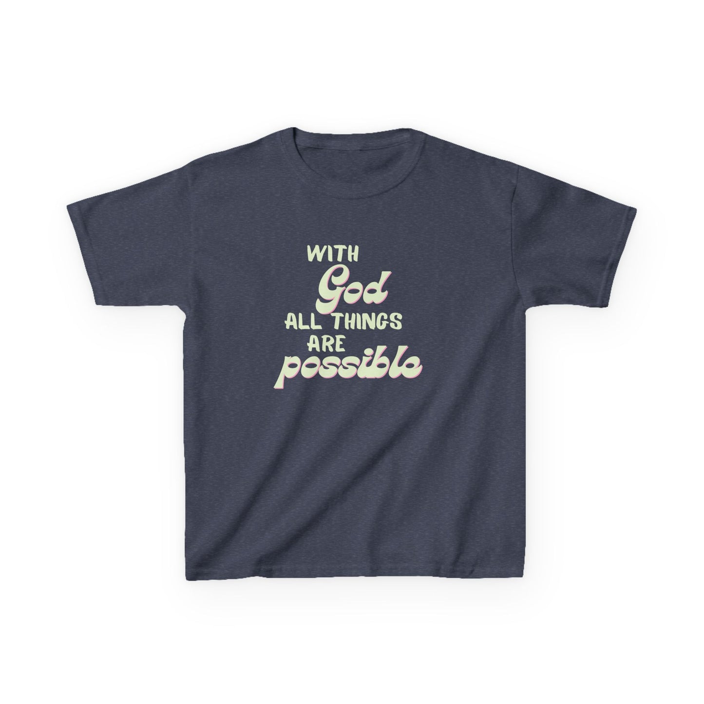 With God All Things Are Possible, Kids Inspirational Tee, Motivational T-Shirt for Children Faith-Based Apparel