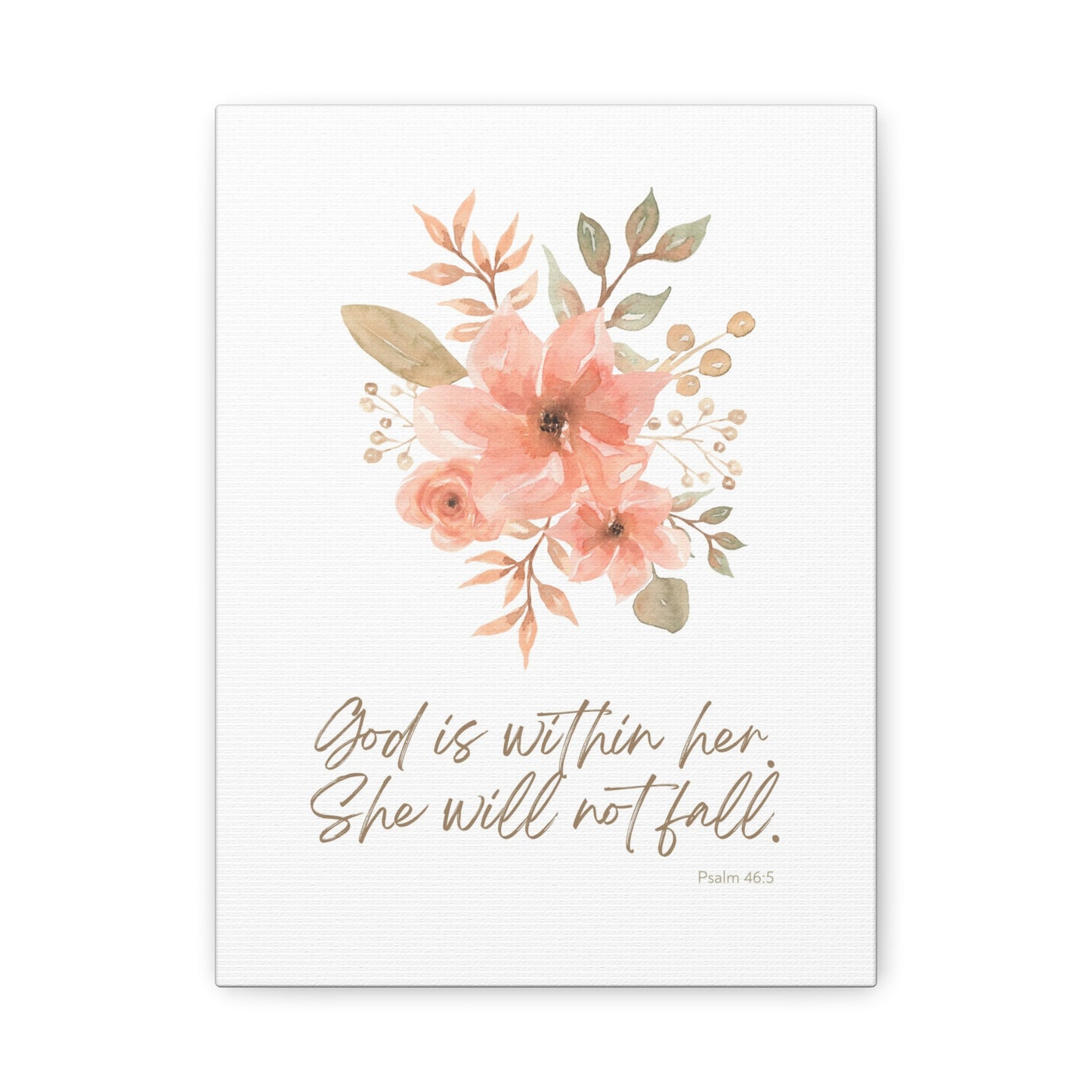 “God is within her, She will not fall.” (Psalm 46:5) | Inspirational Floral Canvas Wall Art