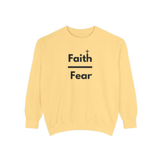 Faith Over Fear Sweatshirt, Unisex Garment-Dyed Crewneck, Relaxed Style for All