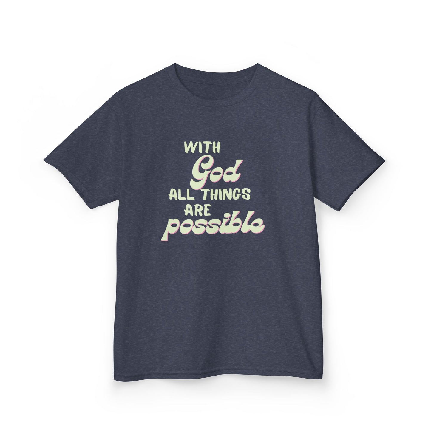 With God All Things Are Possible, Kids Inspirational Tee, Motivational T-Shirt for Children Faith-Based Apparel