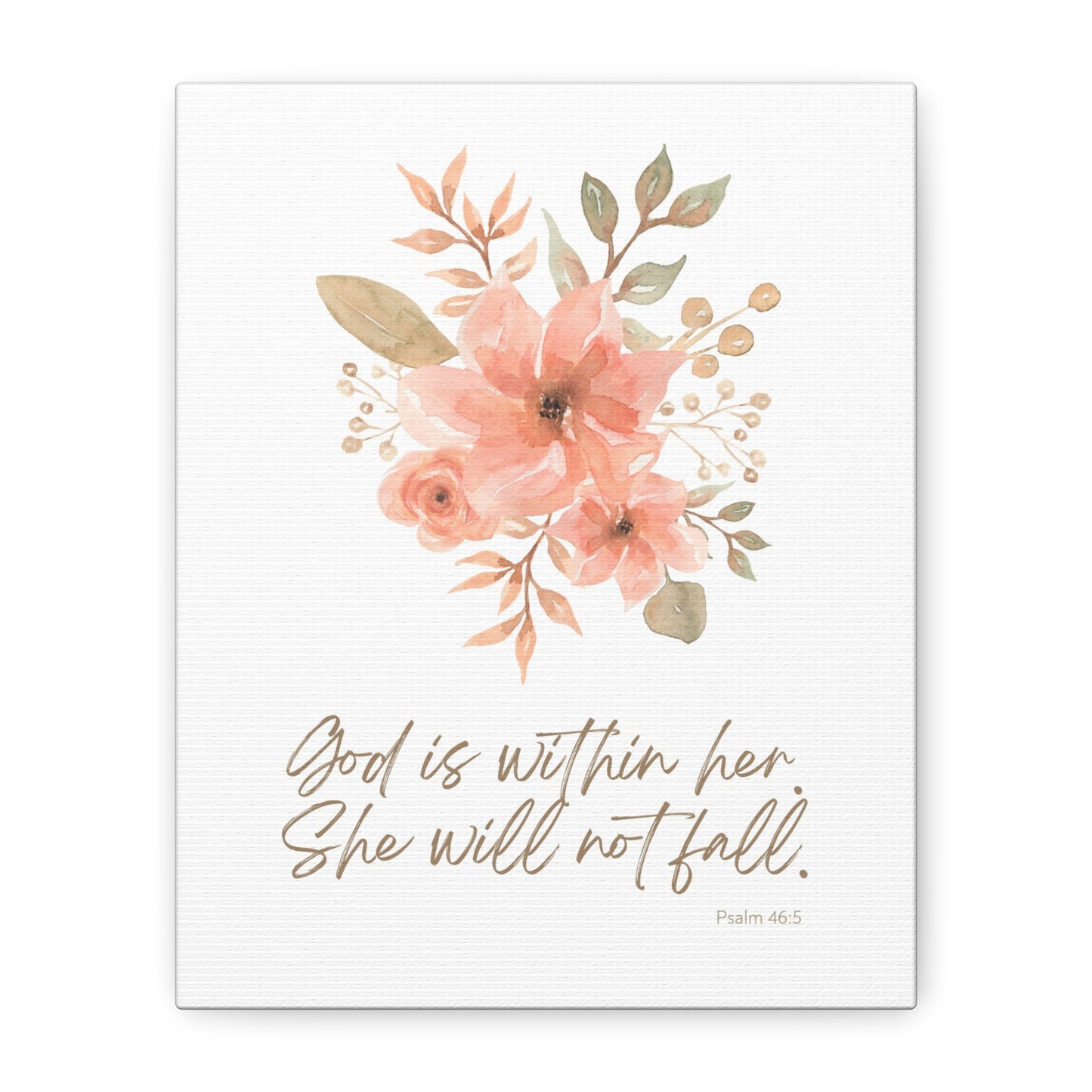 “God is within her, She will not fall.” (Psalm 46:5) | Inspirational Floral Canvas Wall Art