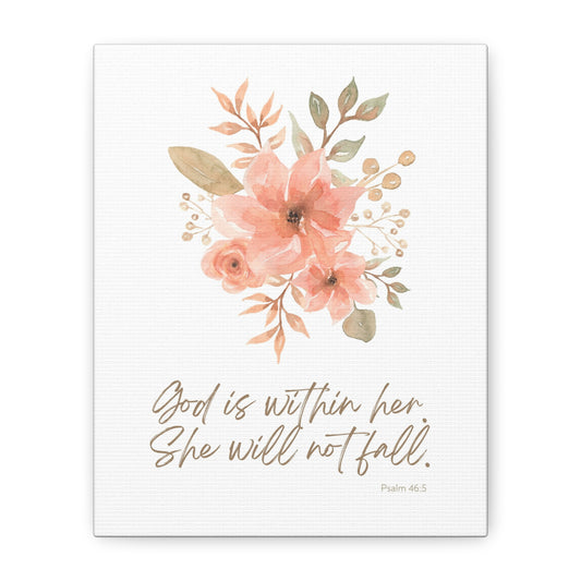 “God is within her, She will not fall.” (Psalm 46:5) | Inspirational Floral Canvas Wall Art